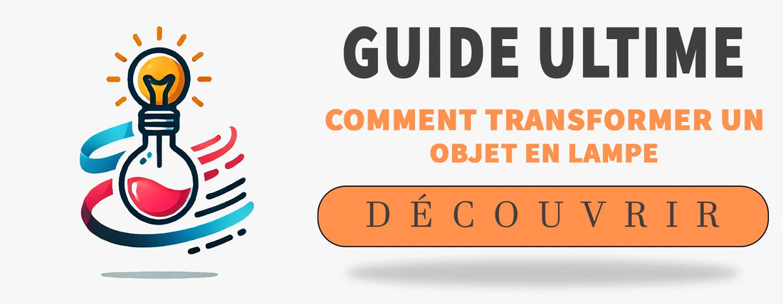 Comment Transformer un Objet en Lampe